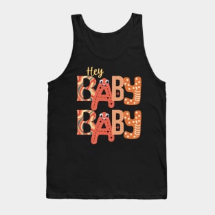 HEY BABY BABY Tank Top